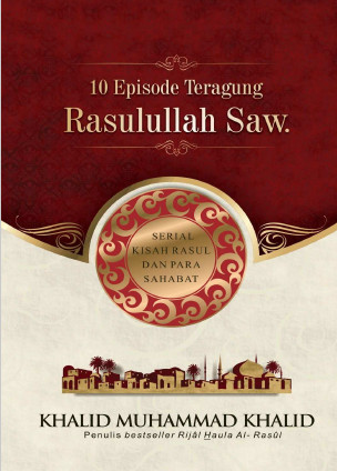 10 Episode Teragung Rasulullah SAW